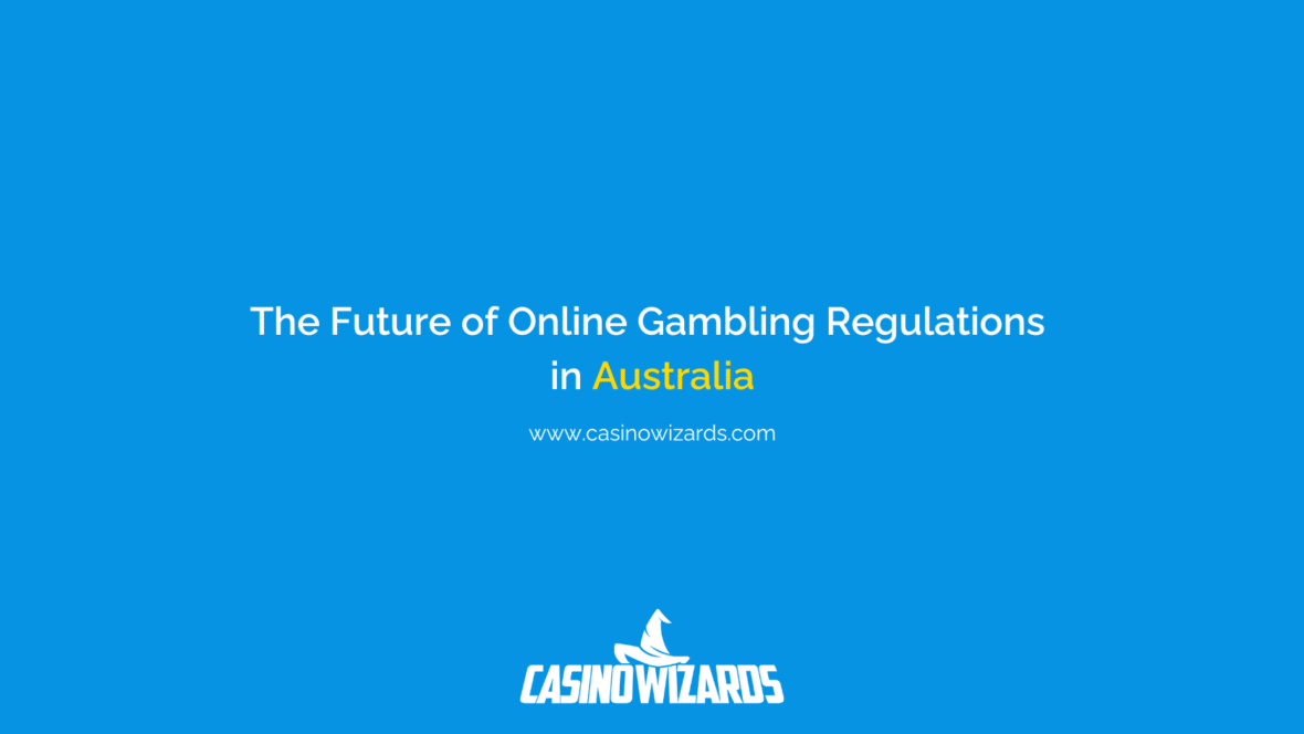 The Future of Online Gambling Regulations in Australia