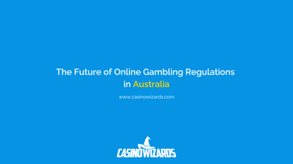 The Future of Online Gambling Regulations in Australia